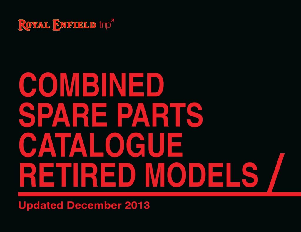 COMBINED PARTS CATALOGUE RETIRED MODELS FOR ROYAL ENFIELD MOTORCYCLES